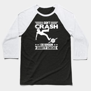 I Dont Crash Funny Onewheel Baseball T-Shirt